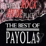 Between A Rock &amp; A Hyde Place by The Payola$