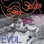 Evol by Sonic Youth