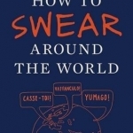 How to Swear Around the World