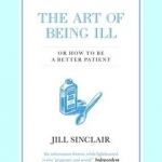 The Art of Being Ill