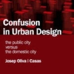 Confusion in Urban Design: The Public City Versus the Domestic City