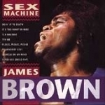 Sex Machine by Jr James Brown James Joseph Brown
