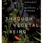 Through Vegetal Being: Two Philosophical Perspectives