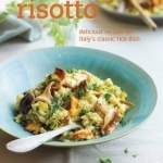 Risotto: Delicious Recipes for Italy&#039;s Classic Rice Dish