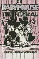 The Musical (Babymouse #10)