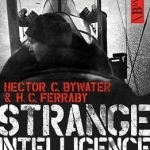 Strange Intelligence: Memoirs of Naval Secret Service