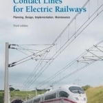 Contact Lines for Electrical Railways: Planning - Design - Implementation - Maintenance