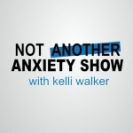 Not Another Anxiety Show  |  Learn About Anxiety, Panic Attacks, Stress, and Being Human