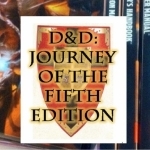 D&amp;D Journey of the Fifth Edition
