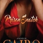 Prison Snatch: A Novel