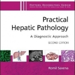 Practical Hepatic Pathology: A Diagnostic Approach: A Volume in the Pattern Recognition Series