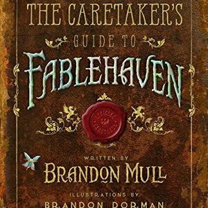 The Caretaker&#039;s Guide to Fablehaven