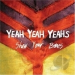 Show Your Bones by Yeah Yeah Yeah&#039;s