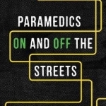 Paramedics on and off the Streets: Emergency Medical Services in the Age of Technological Governance