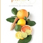 Pucker: A Cookbook for Citrus Lovers