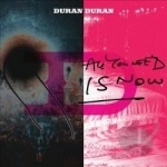 All You Need Is Now by Duran Duran