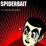 Ivy and the Big Apples by Spiderbait