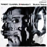 Black Radio by Robert Glasper / Robert Glasper Experiment