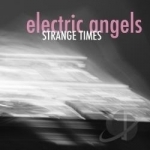 Strange Times by Electric Angels