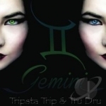 Gemini by Tripsta Trip / Tru Dru