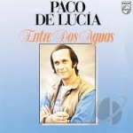 Entre Dos Aguas by Paco De Lucia