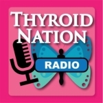 Thyroid Nation RADIO