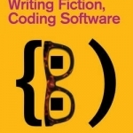 Geek Sublime: Writing Fiction, Coding Software