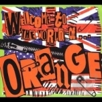 Welcome to the World of... by Orange