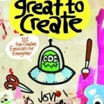 It&#039;s Great to Create: 101 Fun Creative Exercises for Everyone