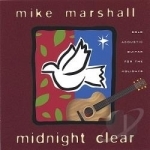 Midnight Clear by Mike Marshall