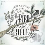 Bird &amp; the Rifle by Lori McKenna