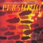 Pershing by Someone Still Loves You Boris Yeltsin