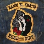 Head in the Dirt by Hanni El Khatib