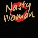 Nasty Women Journal: A Journal
