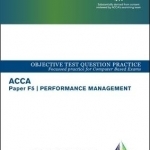ACCA Approved - F5 Performance Management: Objective Test Question Practice Booklet (for All Exams to June 2017)