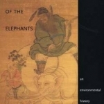 The Retreat of the Elephants: An Environmental History of China