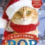 A Gift from Bob: How a Street Cat Helped One Man Learn the Meaning of Christmas