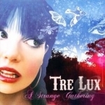 Strange Gathering by Tre Lux