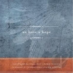 We Have A Hope by Santa Barbara Community Church