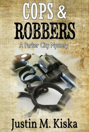 Cops &amp; Robbers (Parker City Mystery #5)