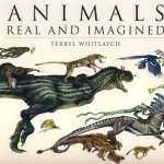 Animals Real and Imagined