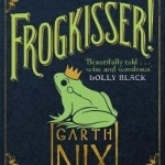 Frogkisser!: A Magical Romp of a Fairytale