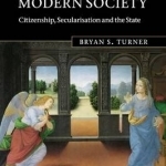 Religion and Modern Society: Citizenship, Secularization and the State