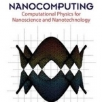 Nano Computing: Computational Physics for Nano Science and Nano Technology