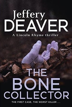The Bone Collector (Lincoln Rhyme, #1)