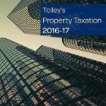 Tolley&#039;s Property Taxation 2016-17