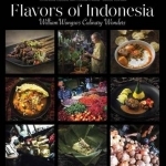 Flavors of Indonesia: William Wongso&#039;s Culinary Wonders