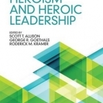 Handbook of Heroism and Heroic Leadership