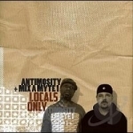 Locals Only by Antimosity / Mix-a-Myte 1