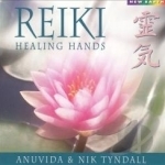 Reiki: Healing Hands by Anuvida / Nik Tyndall